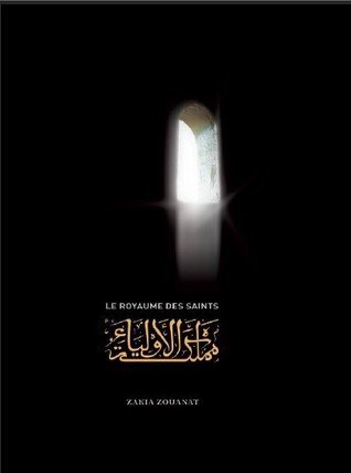 Couverture du Royaume des Saints de Zakia Zouanat